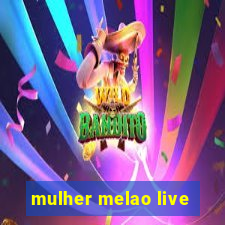 mulher melao live